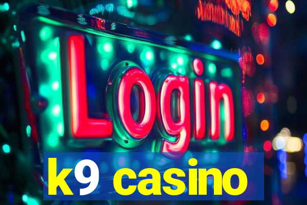 k9 casino